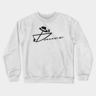 Dance - Fedora (black text) Crewneck Sweatshirt